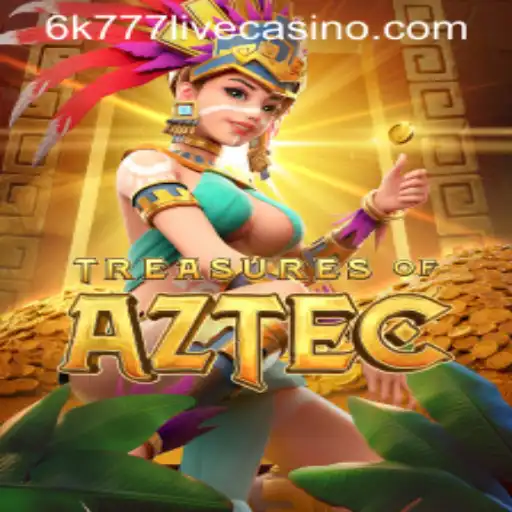 Treasures of Aztec: Unveiling the Fascinating World of 6k777